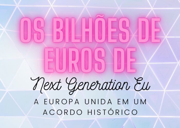 Next Generation Eu - o acordo histórico de ajuda econômica para os países membros vítimas da crise provocada pela pandemia covid-19