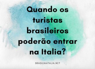 quando os turistas brasileiros poderão entrar na Italia